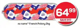 Pick n Pay no name French Polony offer