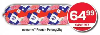 Pick n Pay no name French Polony offer