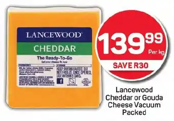 Pick n Pay Lancewood Cheddar or Gouda Cheese Vacuum Packed offer