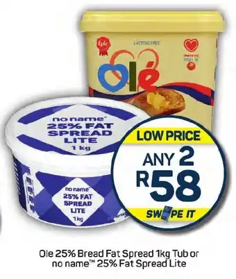 Pick n Pay Ole 25% Bread Fat Spread Tub or no name 25% Fat Spread Lite offer