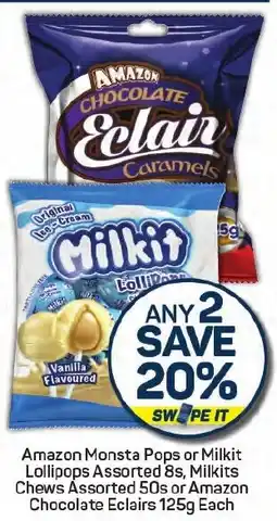 Pick n Pay Amazon Monsta Pops or Milkit Lollipops Assorted, Milkits Chews Assorted or Amazon Chocolate Eclairs offer