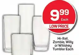 Pick n Pay Hi-Ball, Zombie, Willy or Whiskey Tumbler Each offer