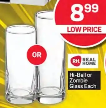 Pick n Pay Hypermarket REAL HOME Hi-Ball or Zombie Glass Each offer