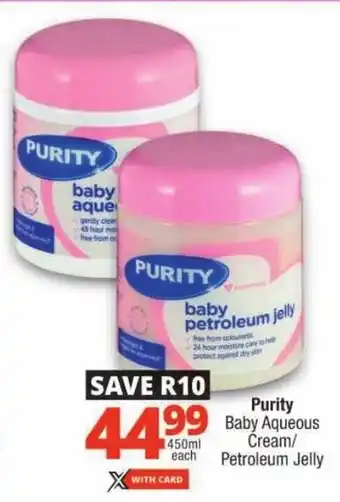 Checkers Purity Baby Aqueous Cream/ Petroleum Jelly offer