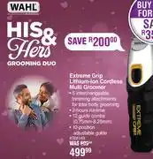 Dis-Chem Wahl Extreme Grip Lithium-Ion Cordless Multi Groomer offer