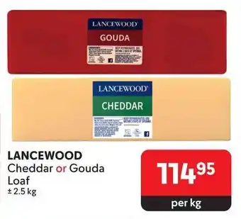 Makro LANCEWOOD Cheddar or Gouda Loaf offer