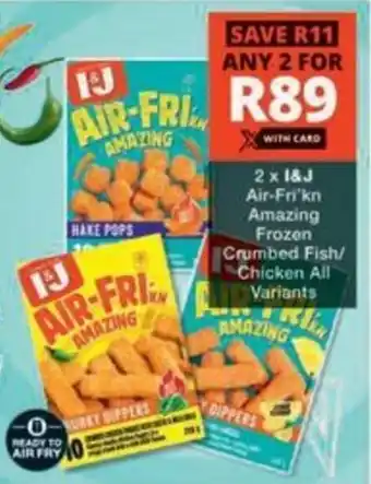 Checkers Hyper I&J Air-Fri'kn Amazing Frozen Crumbed Fish/ Chicken All Variants offer