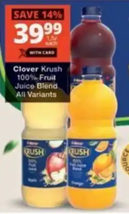 Checkers Hyper Clover Krush 100% Fruit Juice Blend All Variants offer