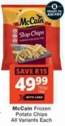 Checkers Hyper McCain Frozen Potato Chips All Variants Each offer