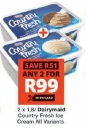 Checkers Hyper Dairymaid Country Fresh Ice Cream All Variants offer