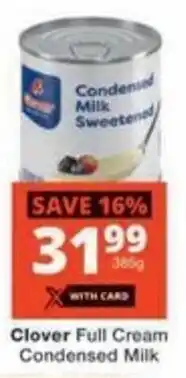 Checkers Hyper Clover Full Cream Condensed Milk offer