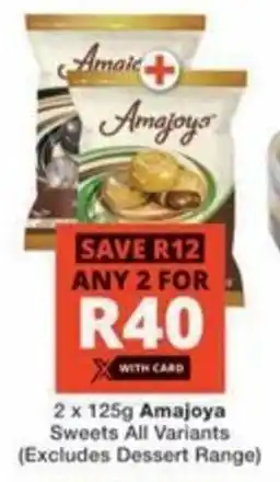 Checkers Hyper Amajoya Sweets All Variants (Excludes Dessert Range) offer