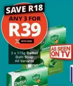 Checkers Hyper Dettol Bath Soap All Variants offer