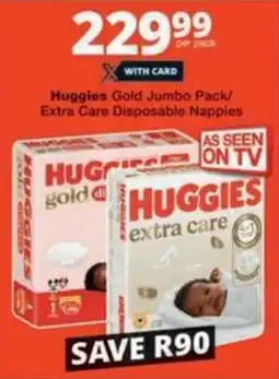 Checkers Hyper Huggies Gold Jumbo Pack/ Extra Care Disposable Nappies offer