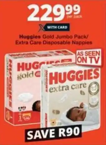 Checkers Hyper Huggies Gold Jumbo Pack/ Extra Care Disposable Nappies offer