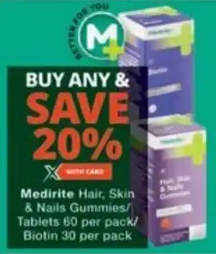 Checkers Hyper Medirite Hair, Skin & Nails Gummies/ Tablets/ Biotin offer