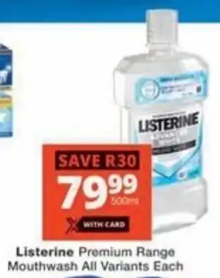 Checkers Hyper Listerine Premium Range Mouthwash All Variants Each offer