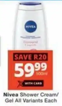 Checkers Hyper Nivea Shower Cream/ Gel All Variants Each offer