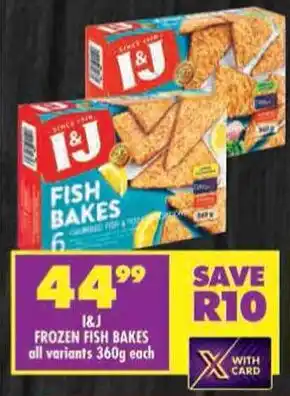 Shoprite I&J frozen fish bakes all variants offer