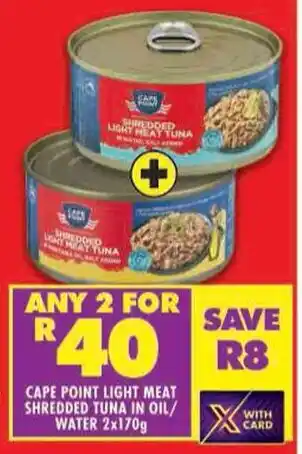 Shoprite Cape point light meat shredded tuna in oil/ water offer