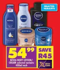 Shoprite Nivea body lotion/ cream selected variants offer