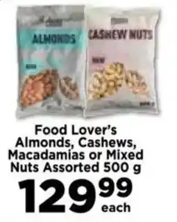 Food Lover's Market Food Lover's Almonds, Cashews, Macadamias or Mixed Nuts Assorted offer