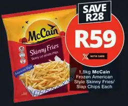 Checkers McCain Frozen American Style Skinny Fries/ Slap Chips Each offer