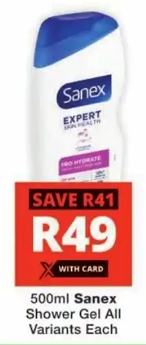 Checkers Sanex Shower Gel All Variants Each offer