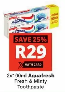 Checkers Aquafresh Fresh & Minty Toothpaste offer