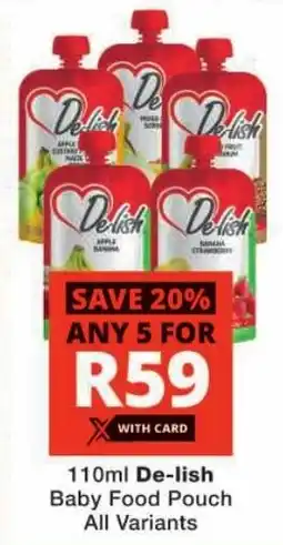 Checkers De-lish Baby Food Pouch All Variants offer