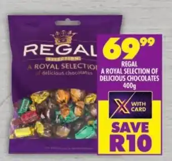 Shoprite Regal a royal selection of delicious chocolates offer