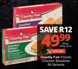 Checkers County Fair Frozen Chicken Steaklets All Variants offer