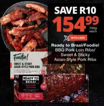 Checkers Ready to Braai/Foodie! BBQ Pork Loin Ribs/ Sweet & Sticky Asian-Style Pork Ribs offer