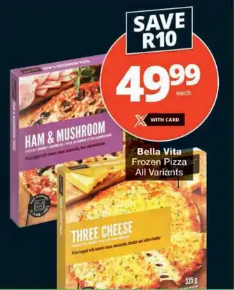 Checkers Bella Vita Frozen Pizza All Variants offer