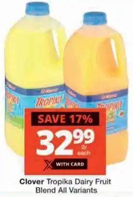 Checkers Clover Tropika Dairy Fruit Blend All Variants offer