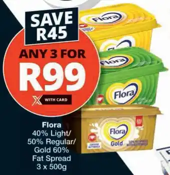 Checkers Flora 40% Light/ 50% Regular/ Gold 60% Fat Spread offer