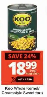 Checkers Koo Whole Kernel/ Creamstyle Sweetcorn offer