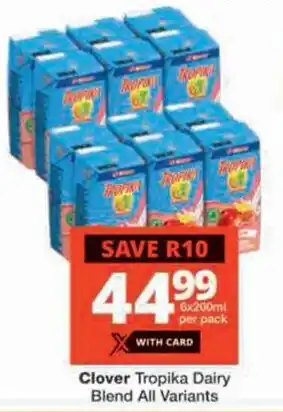 Checkers Clover Tropika Dairy Blend All Variants offer