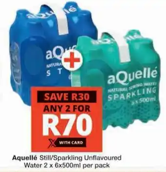 Checkers Aquellé Still/Sparkling Unflavoured Water offer