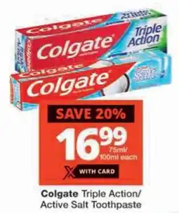 Checkers Colgate Triple Action/ Active Salt Toothpaste offer