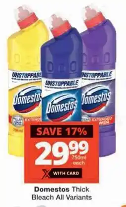 Checkers Domestos Thick Bleach All Variants offer