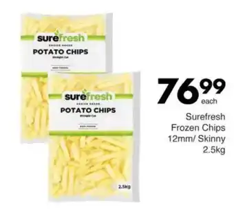 Save Surefresh Frozen Chips/ Skinny offer