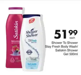 Save Shower To Shower Stay Fresh Body Wash/ Satiskin Shower Gel offer