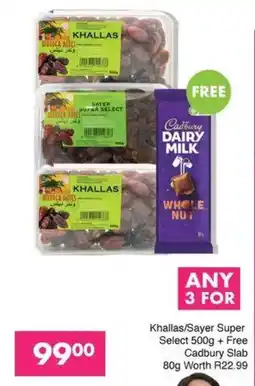 Save Khallas/Sayer Super Select + Free Cadbury Slab offer