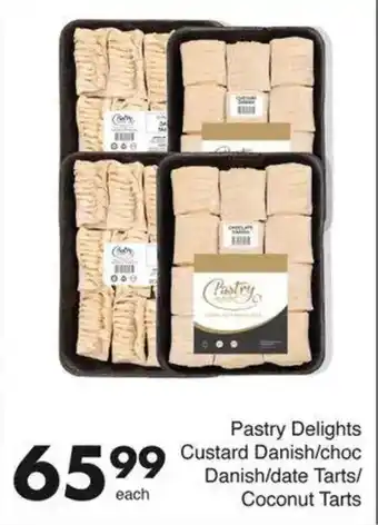 Save Pastry Delights Custard Danish/choc Danish/date Tarts/ Coconut Tarts offer