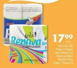 Save Renova Ole Paper Towels 2ply White/ Renova Maxi Absorb Plus Paper Towel offer