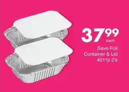 Save Save Foil Container & Lid offer