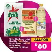 Game White Star Super Maize Meal 1Kg Plus Selati Brown Sugar 1Kg Plus Great Value Sunflower Oil 750ml-All offer