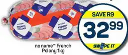 Pick n Pay no name French Polony offer