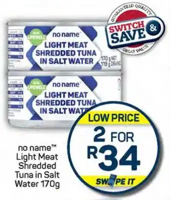 Pick n Pay no name Light Meat Shredded Tuna in Salt Water offer